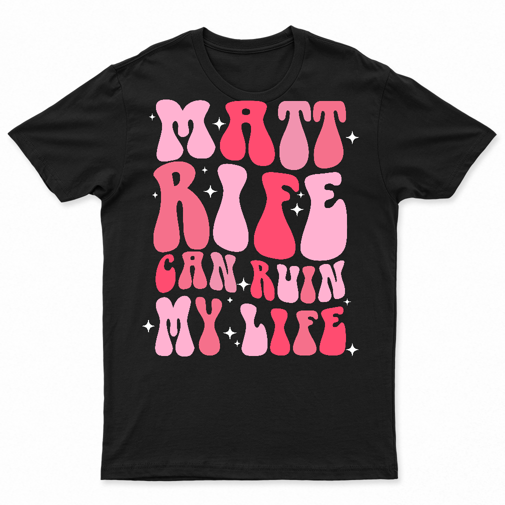 Funny Quote Matt Rife Can Ruin My Life Funny Wavy Retro